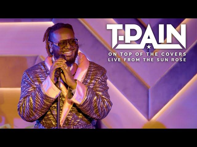 T-Pain - On Top Of The Covers (Live From The Sun Rose)