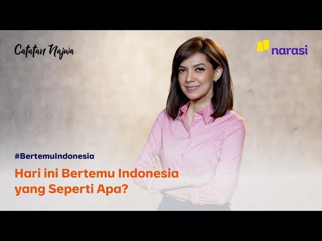 #BertemuIndonesia: Hari Ini Bertemu Indonesia yang Seperti Apa? | Catatan Najwa