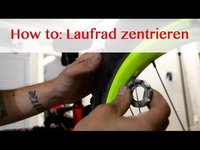 Techtalk - How to - Laufrad zentrieren