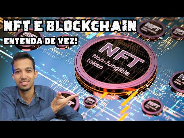 O QUE É NFT E BLOCKCHAIN? ENTENDA DE VEZ!