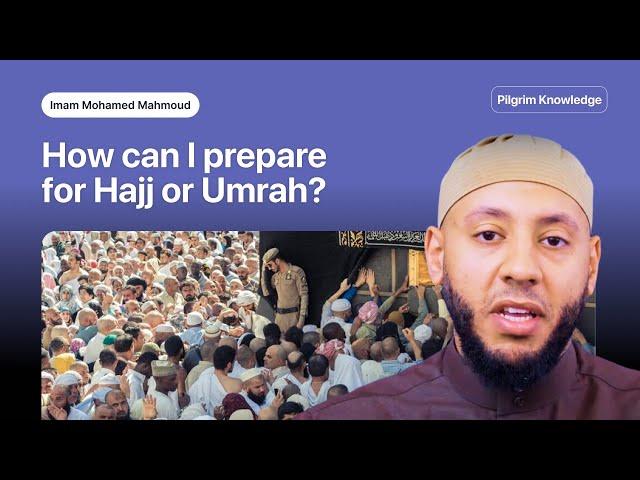 How Can I Prepare for Hajj or Umrah?