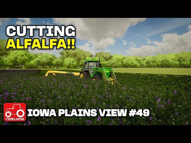 CUTTING ALFALFA!! Iowa Plains View Farming Simulator 22 Timelapse FS22 Ep 49