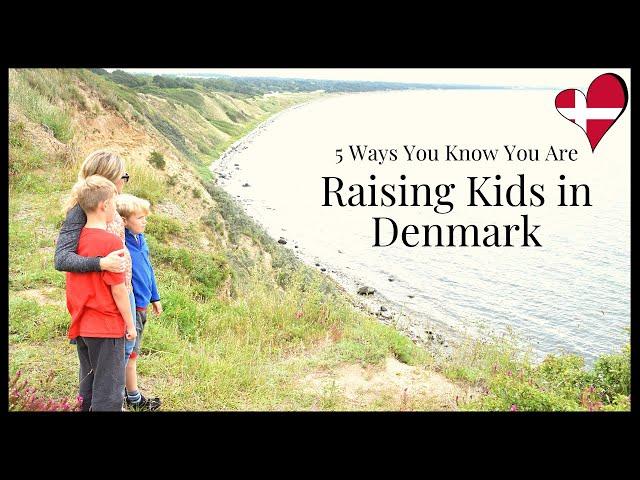 5 Signs You Know You are Raising Your Child in Denmark / American in Denmark (2019)