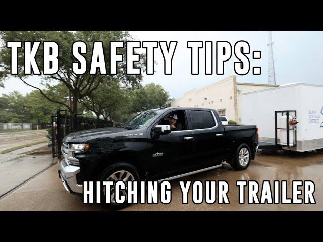 Trailer King Builders Safety Tips! | Hitching Your Trailer