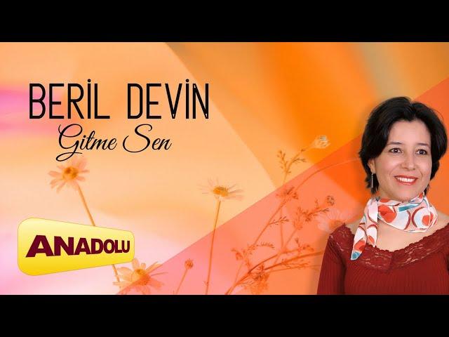 Beril Devin - Gitme Sen | Sevdamız Olsun 2024 © Anadolu Müzik