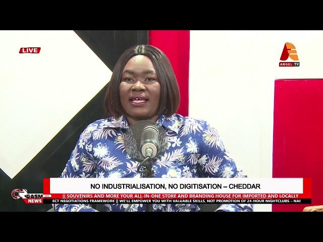 #orgasmnews: NO INDUSTRIALISATION, NO DIGITISATION – CHEDDAR