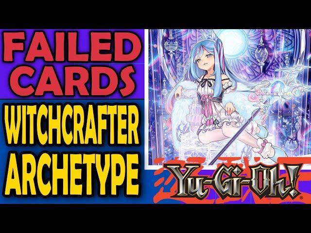 Witchcrafters - Failed Cards, Archetypes, and Sometimes Mechanics in Yu-Gi-Oh