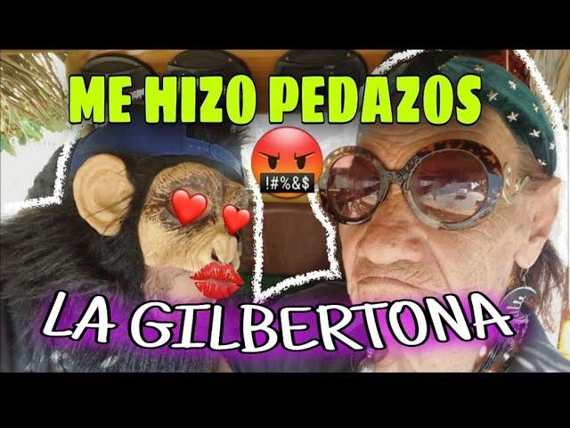 LA GILBERTONA Y EL CHANGO 0TE|| Me hizo pedazos