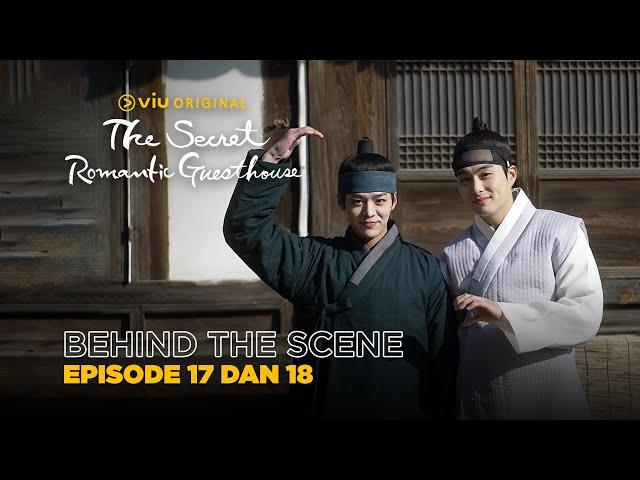 The Secret Romantic Guesthouse | Behind The Scene EP17 & EP18 | Shin Ye Eun, Ryeoun, Kang Hoon