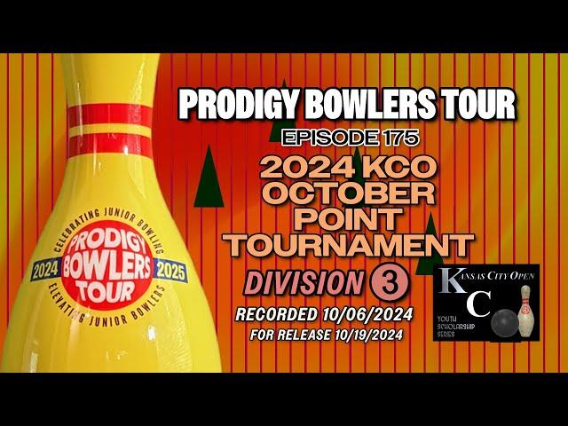 PRODIGY BOWLERS TOUR -- EP 175 -- 2024 KCO OCT (D3)