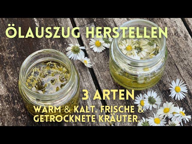 Ölauszug herstellen: 3 Methoden  (Kalt & warm, frische & getrocknete Kräuter)