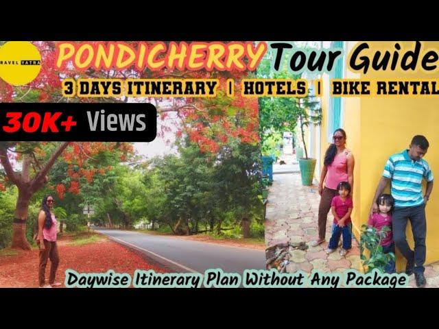 Pondicherry Tour Guide | Day-wise Detailed Tour Schedule | 3 Days Itinerary | Hotel & Bike Rental