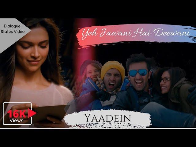 Yaadein Dialogue by Deepika | Yaadein dialogue yeh jawani hai deewani | Yaadein status Video