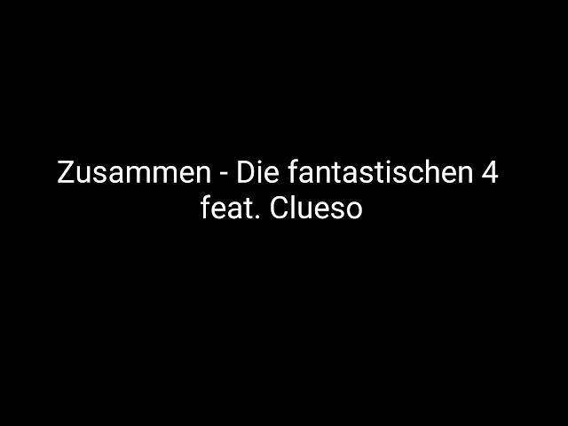 Zusammen - Die fantastischen 4 feat. Clueso