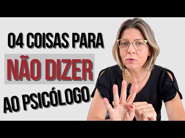 04 coisas que você NÃO DEVE dizer ao seu psicólogo