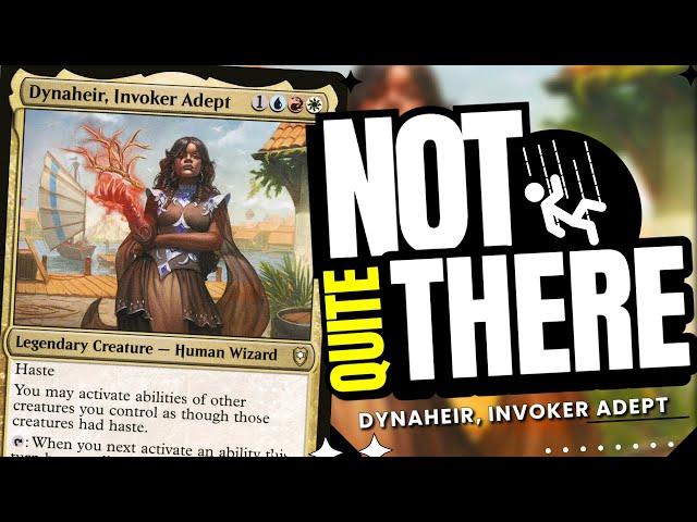 Not Quite There | #001 | Dynaheir, Invoker Adept | Commander | Magic: The Gathering