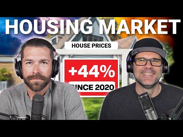 The Housing Market Is Up 44% Since 2020 | It Has To Crash, Right?