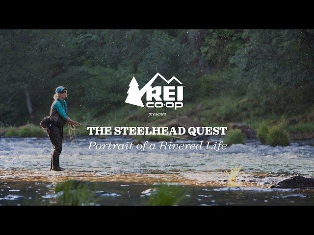 REI Presents: A Steelhead Quest