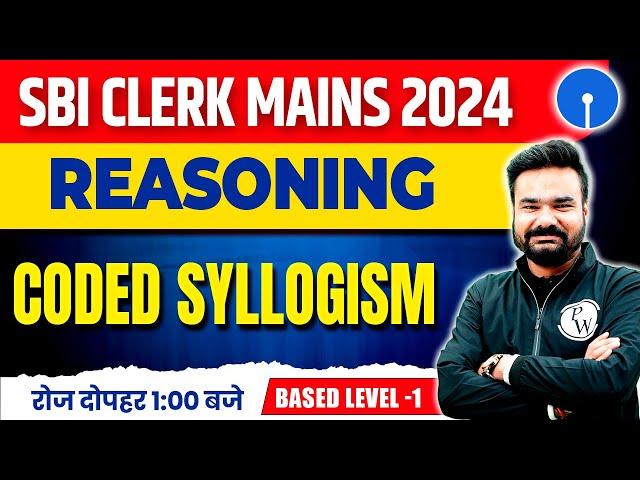 SBI CLERK MAINS 2024 | SBI CLERK CODED SYLLOGISM REASONING TRICKS | CODED REASONING BY ARPIT SIR