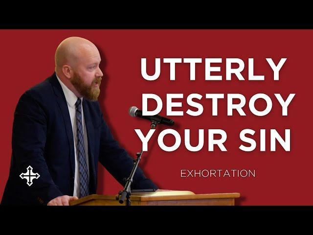 Utterly Destroy Your Sin | Toby Sumpter (Exhortation—King's Cross Church)