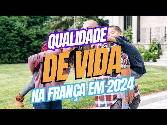 Qualidade de vida na França em 2024