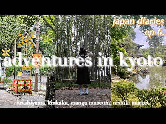 exploring kyoto - arashiyama, kinkaku, manga museum, nishiki market (japan diaries ep. 5)