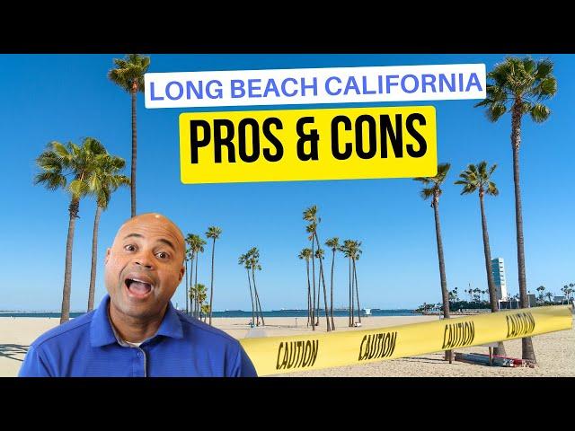 Living in Long Beach   Pros and Cons