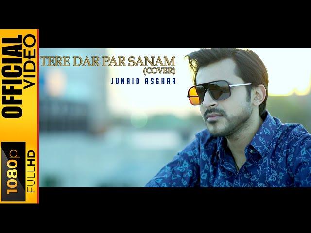 TERE DAR PAR SANAM - JUNAID ASGHAR - OFFICIAL VIDEO