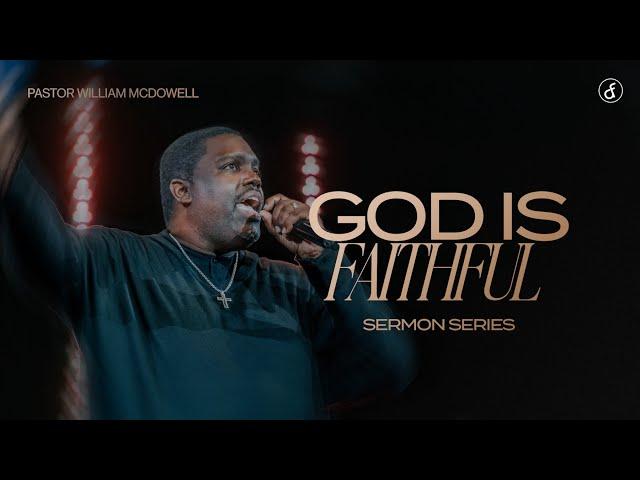 God Is Faithful | Pastor William McDowell