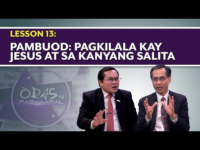 Oras ng Pag-aaral | Pambuod: Pagkilala Kay Jesus at sa Kanyang Salita | Lesson 13 | 4th Qtr