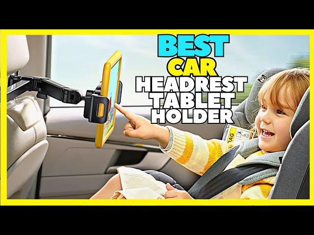 Top 5 Best Car Headrest Tablet Holder On 2023 | Adjustable Ipad Car Mount