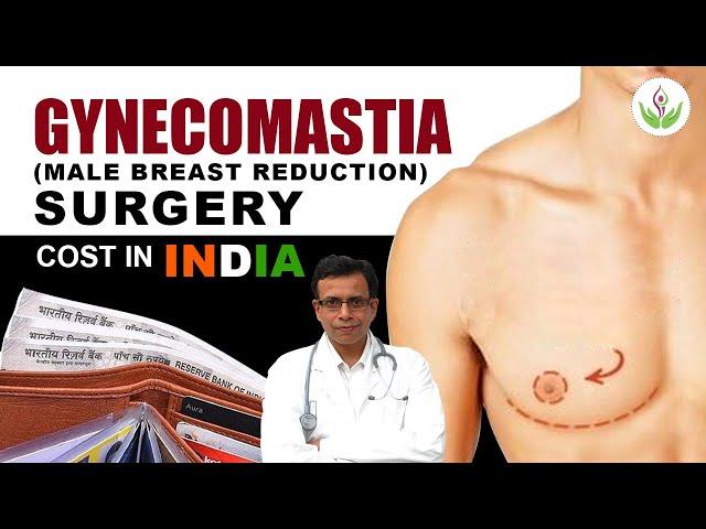 What Does Gynecomastia Surgery Cost in India | Part - 7 | Care Well Medical Centre