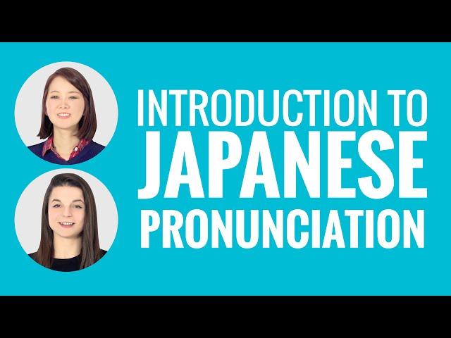 Introduction to Japanese Pronunciation