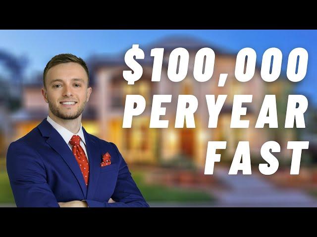 Fastest Way To Make $100,000 As A New Real Estate Agent