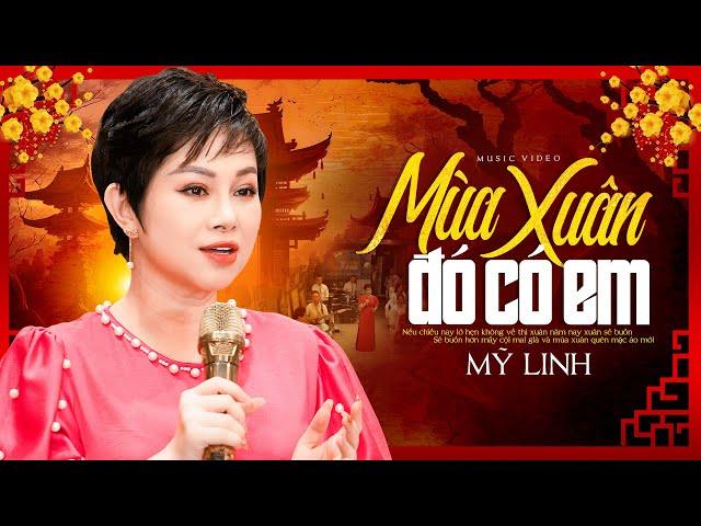 Mùa Xuân Đó Có Em - Mỹ Linh  Nhạc Xuân Trữ Tình 2025