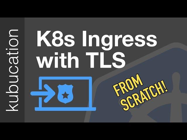 Create a Kubernetes TLS Ingress from scratch in Minikube