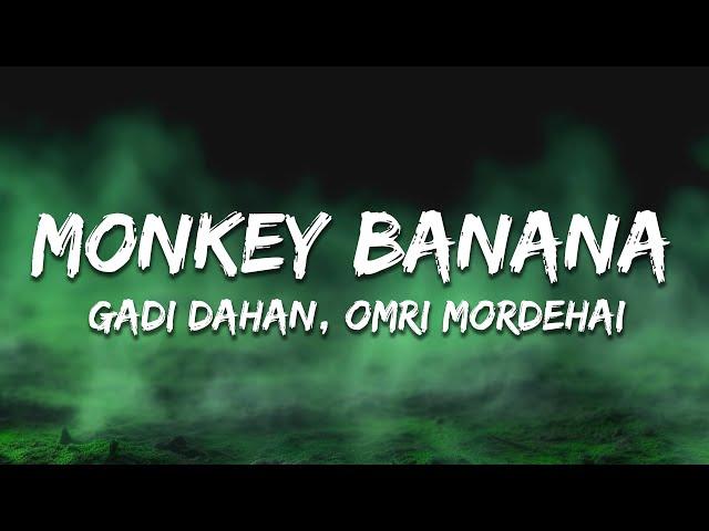 Gadi Dahan & Omri Mordehai - Monkey Banana (Lyrics)