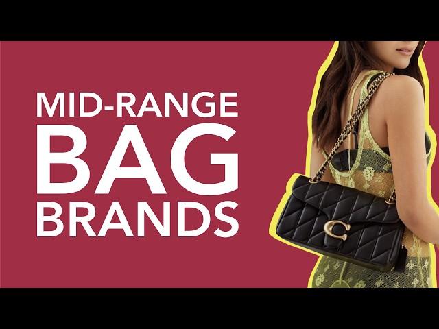 10 Mid Range Bag Brands You Need to Know | The Best Affordable Luxury Brands