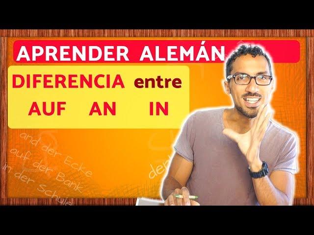 AUF, AN, IN - Aprende a diferenciar estas preposiciones alemanas