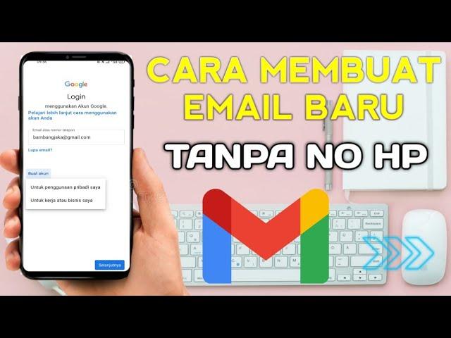 Cara Membuat Email Tanpa No Hp Terbaru 2024 