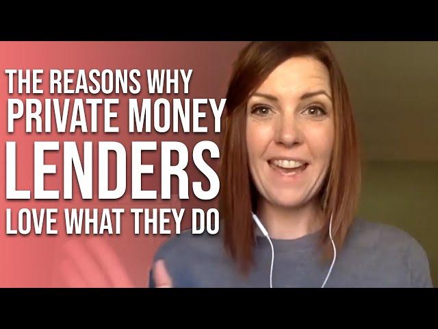 Why Private Money Lenders Love What they Do!!!