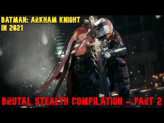 Batman: Arkham Knight | Brutal stealth compilation | My best plays of 2021 | Part 2