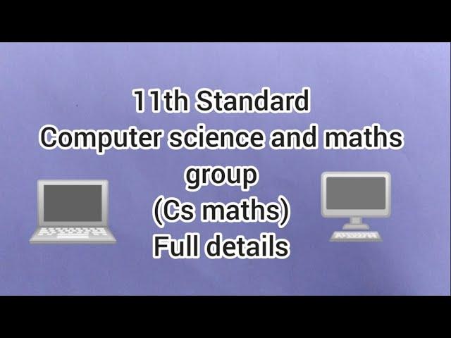 11th standard computer science and maths group full details in tamil.(cs maths)