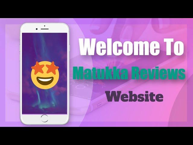 Matukka Reviews Website Welcome