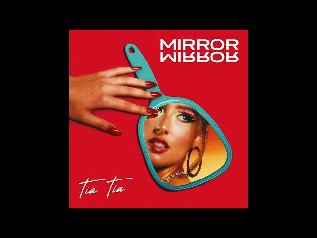 Mirror Mirror - Tia Tia [Official Audio]