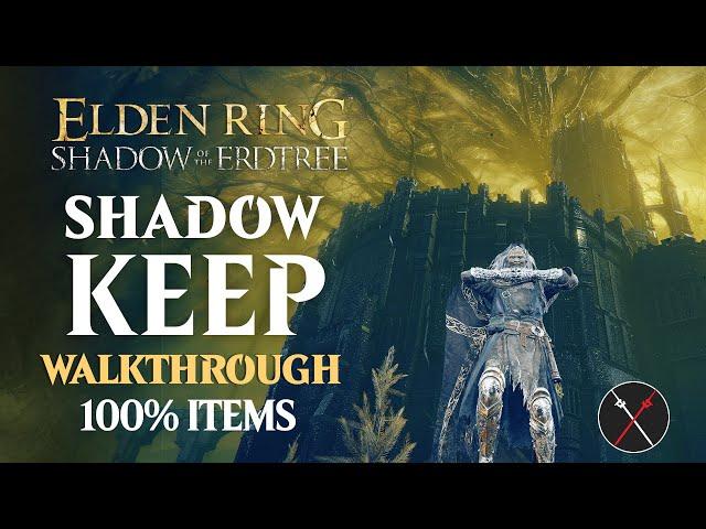 Shadow Keep Walkthrough: All NPC, All Bosses, Secrets, All Items Elden Ring Playthrough