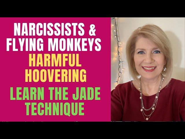 Narcissist’s & Flying Monkey’s Harmful Hoovering | Learn the JADE Technique