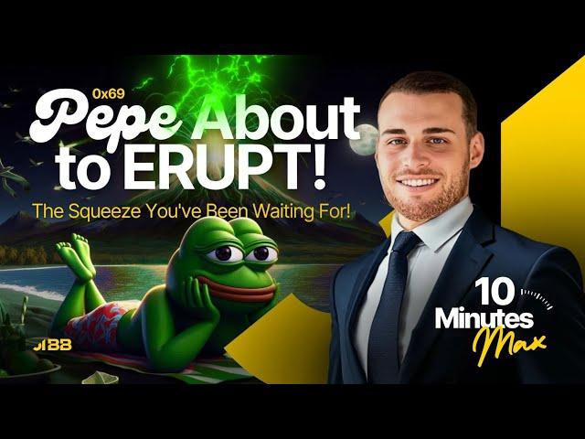 PEPE About to ERUPT! The Squeeze You've Been Waiting For!  | 10 MINUTES MAX