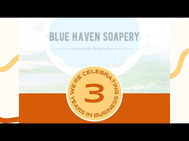 An anniversary story!!! Happy 3 years, Blue Haven Soapery! #anniversary #journey #smallbiz