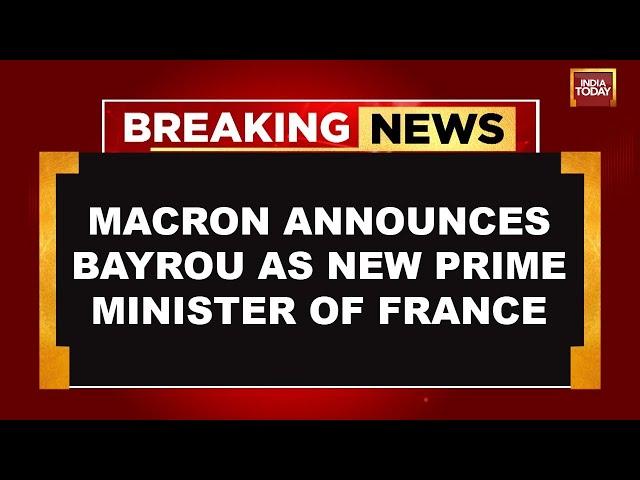 Emmanuel Macron Announces Francois Bayrou As New Prime Minister Of France | India Today